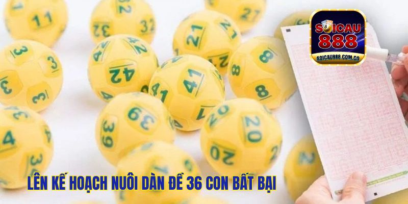 Dàn Đề 36 Con Bất Bại: Cặp Số Đẹp, Đánh Thắng Quanh Năm