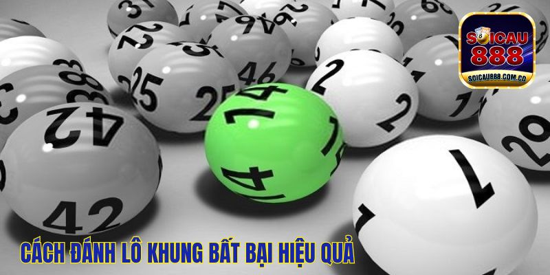 Lô Khung Là Gì? Kinh Nghiệm Nuôi Và Dự Đoán KQ Chuẩn Xác 