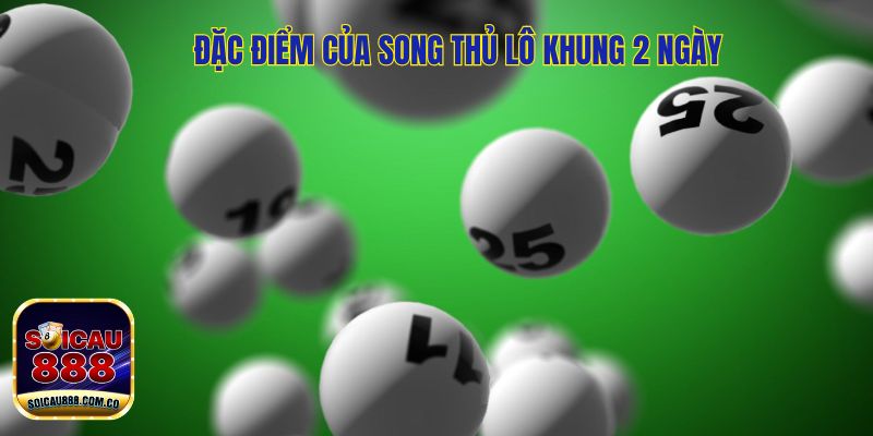 Song Thủ Lô Khung 2 Ngày, Cách Đánh Bất Bại Miễn Phí  