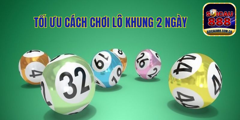 Lô Khung 2 Ngày Chuẩn Miễn Phí