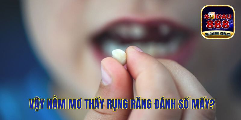 Nằm Mơ Thấy Rụng Răng - Giải Mã Giấc Mơ Chi Tiết Nhất 