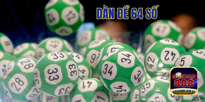 Dàn Đề 64 Số: Kinh Nghiệm Soi Cầu Hôm Nay Chính Xác